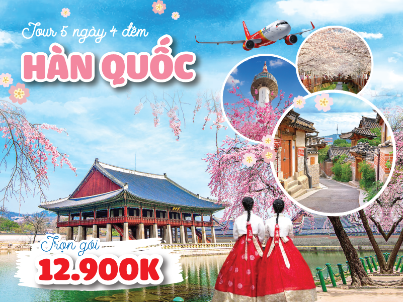 TOUR 5N4Đ HÀN QUỐC MÙA HOA ANH ĐÀO TRỌN GÓI CHỈ 12Tr900